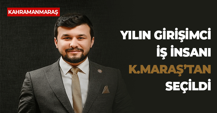 Kahraman Tv | Yılın Girişimci İş İnsanı Kahramanmaraş’tan Seçildi
